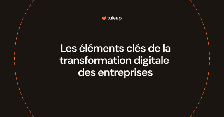 Les éléments clés de la transformation digitale des entreprises