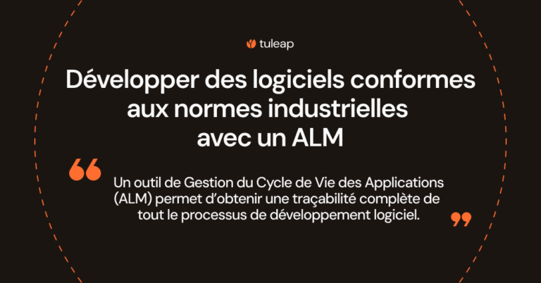 Développer des logiciels conformes aux normes industrielles avec un ALM