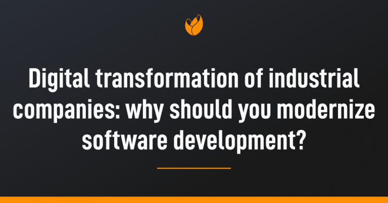 digital transformation of industrial companies-why should you modernize software development?