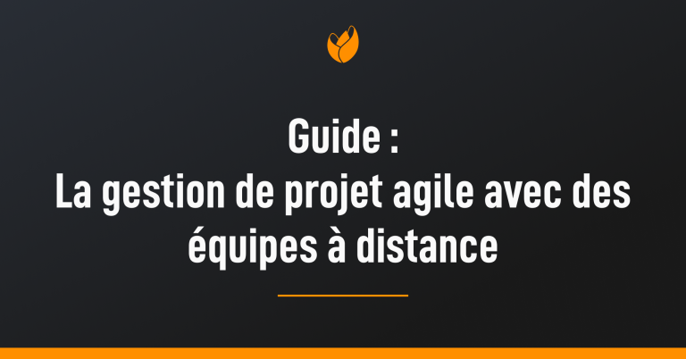 Gestion de projet agile avec équipes à distance