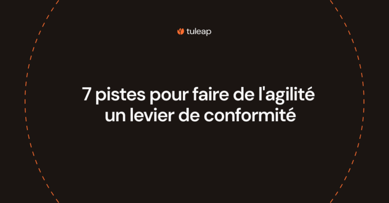 7 pistes pour faire de l'agilité un levier de conformité