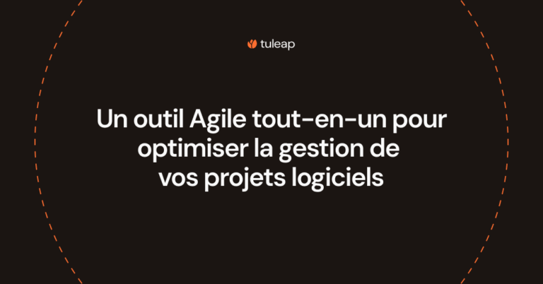 Un outil Agile tout-en-un pour optimiser la gestion de vos projets logiciels